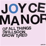 Joyce Manor - Of All Things I Will Soon Grow Tired  LP