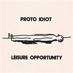 Proto Idiot - Leisue Opportunity LP