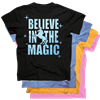 BELIEVE IN THE MAGIC TEE