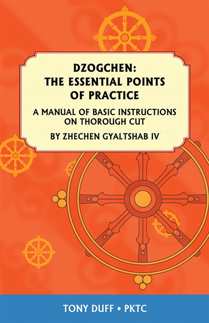 Dzogchen: The Essential Points of Practice, A Manual of Basic Instructions on Thorough Cut