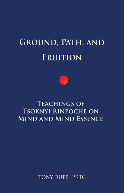 Ground, Path, and Fruition Teachings of Tsoknyi Rinpoche