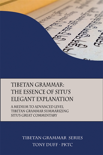 Tibetan Grammar: The Essence of Situ's Elegant Explanation