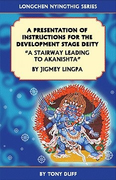 Longchen Nyingthig, A Presentation of Instructions for the Development Stage Deity, "A Stairway Leading to Akanishtha"