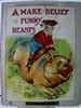 Make Belief Of Funny Beasts  - Movable book -  Pictorial Moving Picture Books - Complete!