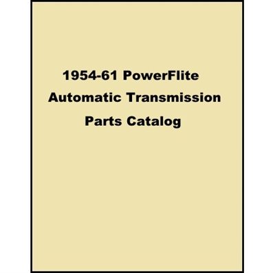 Parts catalog with illustrations and factory part numbers for 1954-61 Chrysler products with PowerFlite automatic transmissions