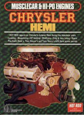 A compilation of Hot Rod Magazine articles on Chrysler's dynamic Hemi during the musclecar years