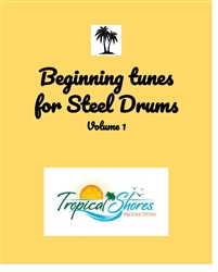 Beginning Tunes for Steel Drums Vol 1
