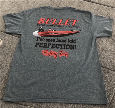 Bullet Factory Tour Shirt "I've seen hand laid perfection" Heathered Charcoal T-Shirt