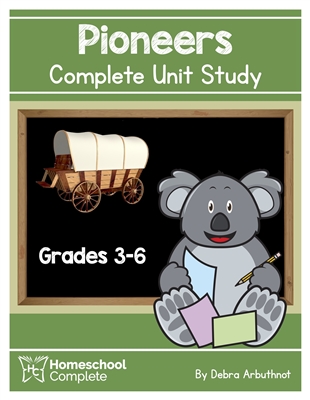 Homeschool Complete Unit Study: Pioneers