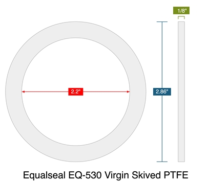 Equalseal EQ-530 Virgin Skived PTFE -  1/8" Thick - Ring Gasket - 2.2" ID - 2.86" OD