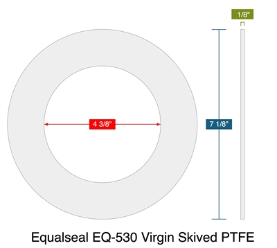 Equalseal EQ-530 Virgin Skived PTFE - Ring Gasket -  1/8" Thick - 4.375" ID - 7.125" OD