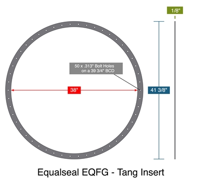 Equalseal EQFG - Tang Insert -  1/8" Thick - Full Face Gasket - 38" ID - 41.375" OD - 50 x .313" Holes on a 39.75" Bolt Circle Diameter
