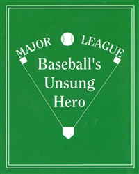 Baseball's Unsung Hero