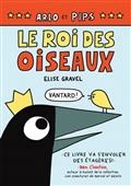 Arlo et Pips - Le roi des oiseaux