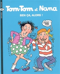 Tom-Tom et Nana Tome 33: Ben ça, alors !