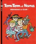 Tom-Tom et Nana Tome 19: Bienvenue au club !