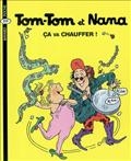 Tom-Tom et Nana Tome 15: Ça va chauffer