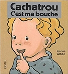 Cachatrou, c'est ma bouche