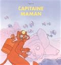 Capitaine Maman de Magali Arnal