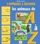 J'apprends à dessiner les animaux de A à Z