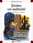 Jérémy est maltraité