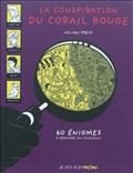 60 énigmes à résoudre - La conspiration du corail rouge