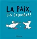 La paix, les colombes!