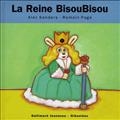 La reine Bisoubisou