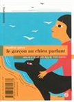 Le garçon au chien parlant- La fille qui parle à la mer