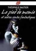 Le pied de momie : et autres récits fantastiques