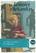 La trilogie d'Arkandias, Vol. 1. Le grimoire d'Arkandias