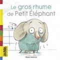 Le gros rhume de petit éléphant