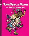 Tom-Tom et Nana Tome 25: Les mabouls déboulent !