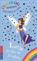 L'arc-en-ciel magique: Lucie, la fée de la pluie