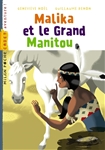 Malika et le Grand Manitou, Geneviève Noël, illustrations Guillaume Renon