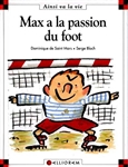 Max a la passion du foot