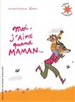 Moi, j'aime quand maman...