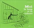 Moi, le loup et la cabane