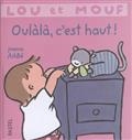 Lou et Mouf, Oulala, c'est haut!