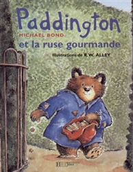 Paddington et la ruse gourmande, Michaël Bond, illustrations R.W. Alley, traduit de l'anglais par Olivier de Vleeschouwer