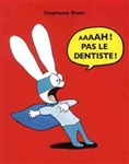 aaaah, pas le dentiste, Stephanie Blake