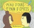 Peau d'ours et pain d'épices