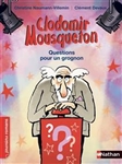 Clodomir Mousqueton- Questions pour un grognon