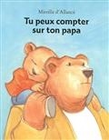 Tu peux compter sur ton papa