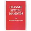 Channel Setting Diamonds with Illustrated Procedures