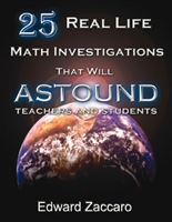 25 Real Life Math Investigations That Will Astound Teachers and Students