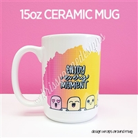 15oz Ceramic Mug - Enjoy Every Moment