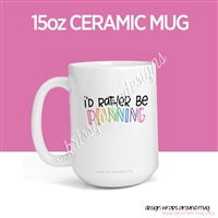 15oz Ceramic Mug - Rather Be Planning