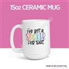 15oz Ceramic Mug - 2022 Sticker For That