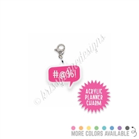 Acrylic Planner Charm - #@%! Speech Bubble